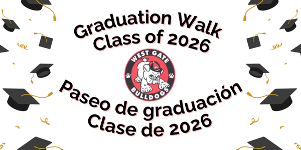 Graduation Walk Class of 2026. Paseo de graduación Clase de 2026. West Gate Bulldogs logo in the center with a bulldog mascot wearing a graduation cap. Surrounding the text and logo are multiple black graduation caps and gold confetti.