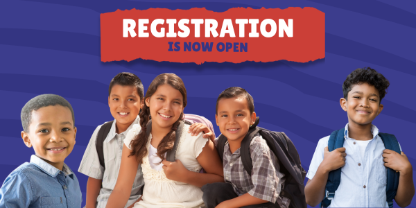 Five smiling children with backpacks stand beneath a banner reading “Registration Is Now Open” on a blue background.